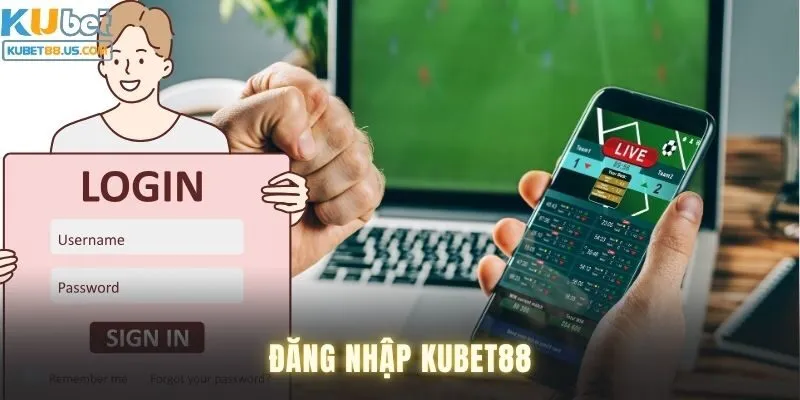 Điều kiện đăng nhập Kubet88