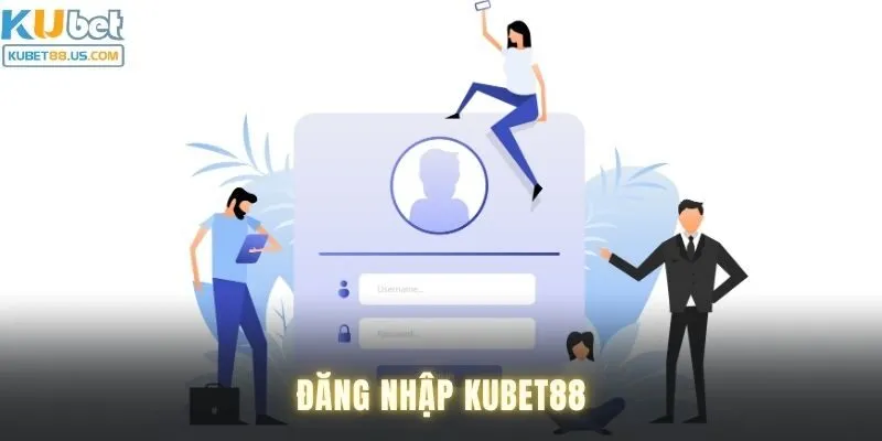 Cách đăng nhập Kubet88 chi tiết nhất