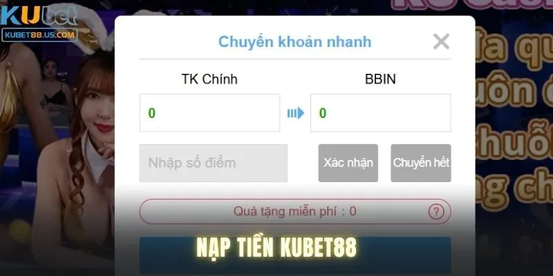 Cách thức nạp tiền Kubet88